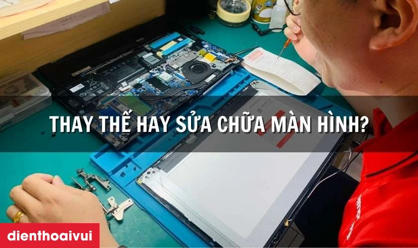 Nên sửa chữa hay thay màn hình laptop Dell Precision