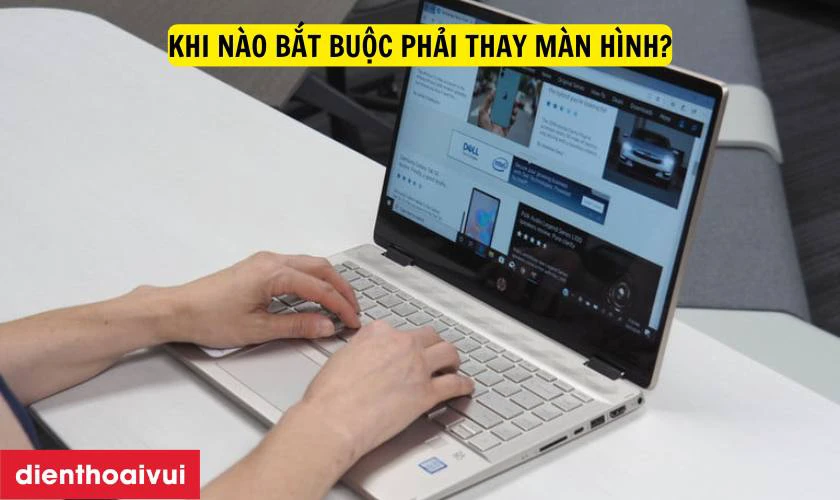 Khi n&agrave;o bắt buộc phải thay m&agrave;n h&igrave;nh laptop HP Pavilion 14 AL143TX?