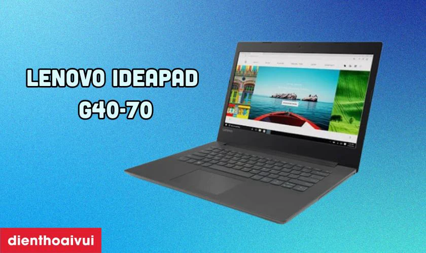 Đặc điểm nổi bật của màn hình laptop Lenovo Ideapad G40-70
