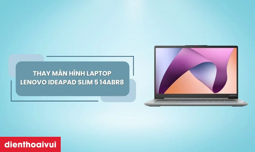 Đặc điểm màn hình laptop Lenovo Ideapad Slim 5 14ABR8