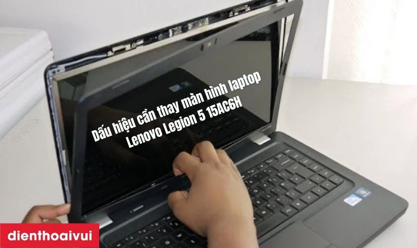Dấu hiệu cần thay màn hình laptop Lenovo Legion 5 15AC6H