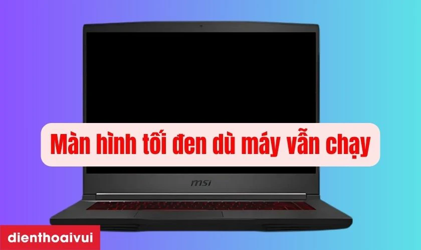 Dấu hiệu cần thay màn hình laptop MSI GF63 8RD