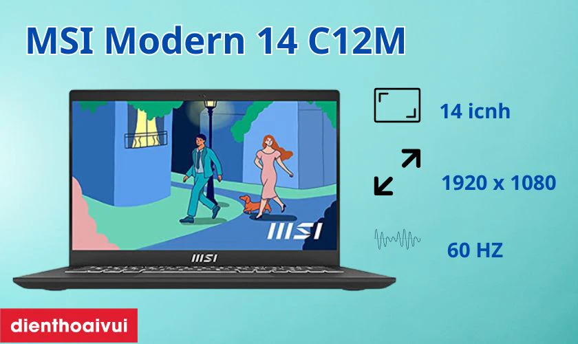Đặc điểm nổi bật của màn hình laptop MSI Modern 14 C12M