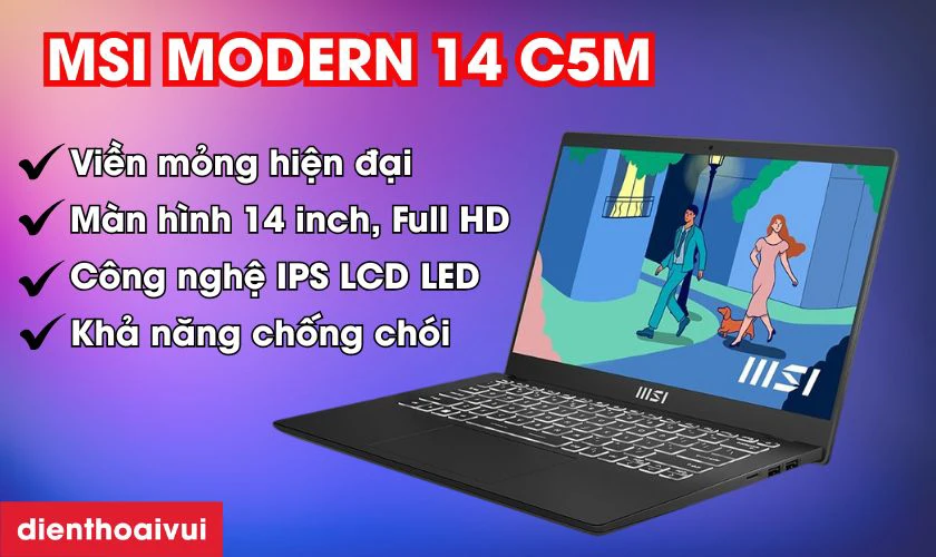 Đặc điểm nổi bật của màn hình MSI Modern 14 C5M
