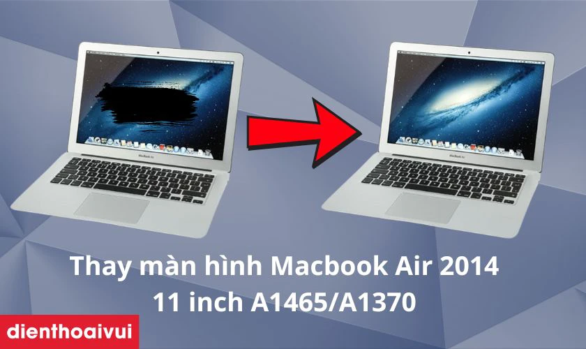 Khi nào cần thay màn hình MacBook Air 2014 11 inch A1465/A1370?