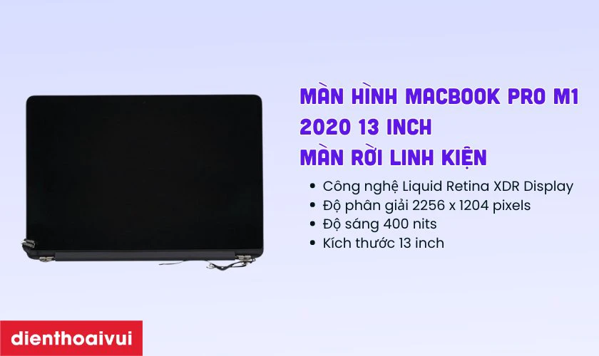 Vì sao nên chọn thay màn hình MacBook Pro M1 2020 13 inch A2338 màn rời?
