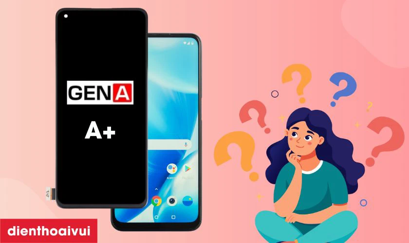 Màn hình Oneplus Nord N200 chính hãng GENA loại A+ là gì?