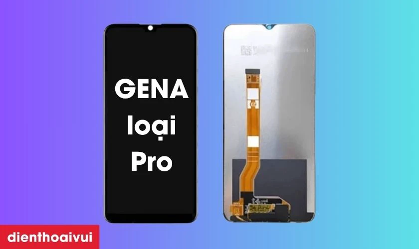 M&agrave;n h&igrave;nh ch&iacute;nh h&atilde;ng GENA loại Pro l&agrave; g&igrave;?