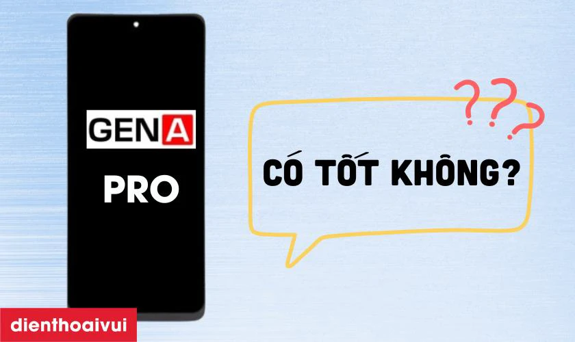 Màn hình GENA loại Pro thay cho Oppo A3X có tốt không?