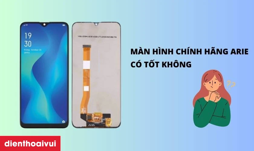 Màn hình OPPO A5S chính hãng Arie là gì