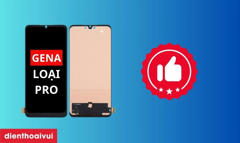 Màn hình chính hãng GENA loại Pro thay cho Oppo A91 có tốt không?