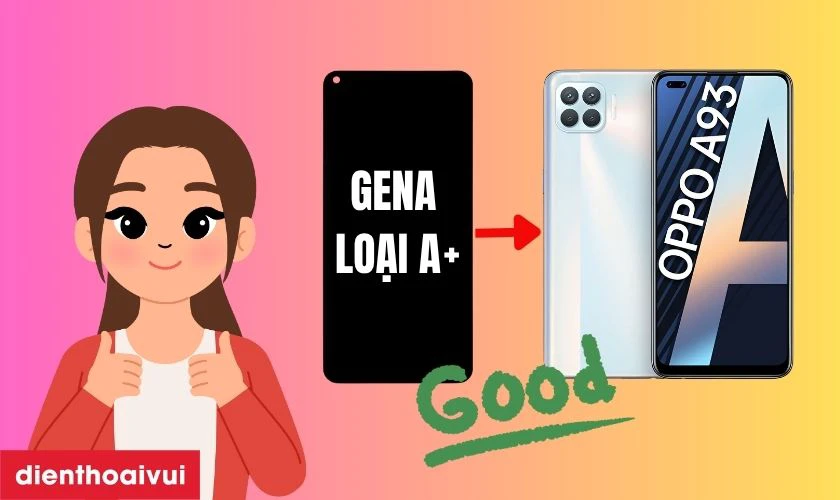 Màn hình chính hãng GENA loại A+ thay cho Oppo A93 có tốt không?