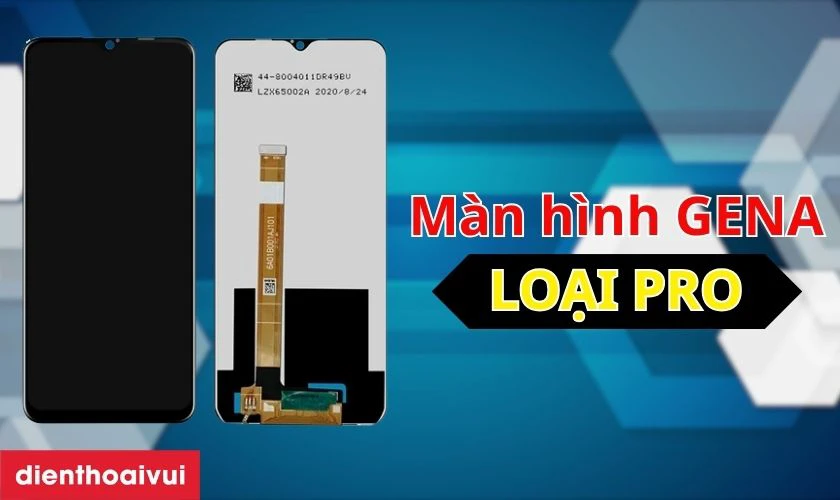 Màn hình OPPO F11 Pro chính hãng GENA loại Pro là gì?