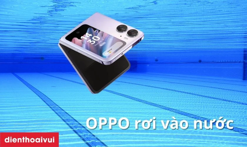 Điện thoại OPPO bị rơi vào trong nước