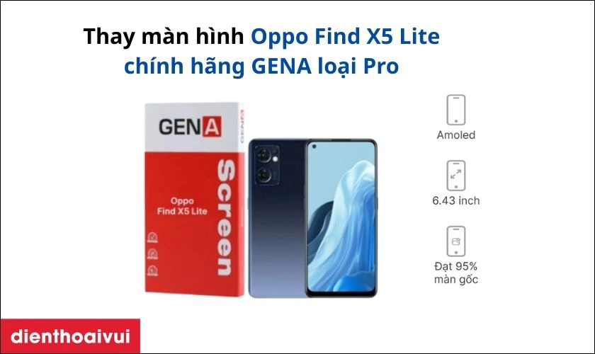 Màn hình Oppo Find X5 Lite chính hãng GENA loại Pro là gì?