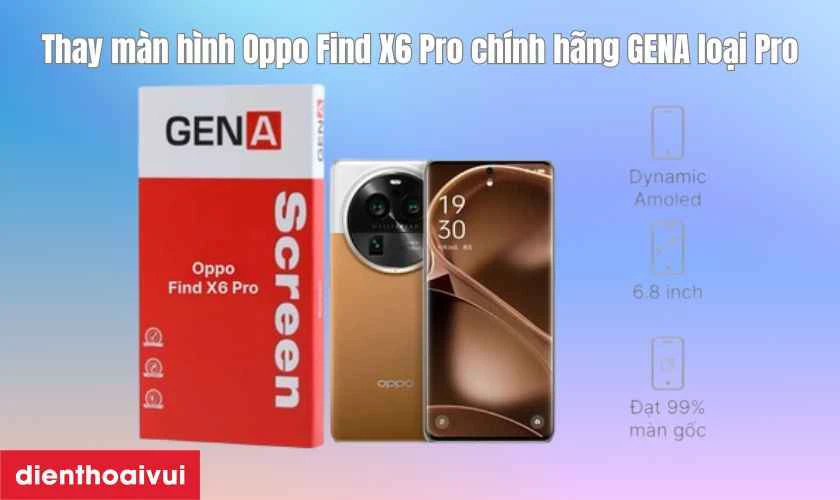 M&agrave;n h&igrave;nh Oppo Find X6 Pro GENA loại Pro l&agrave; g&igrave;?