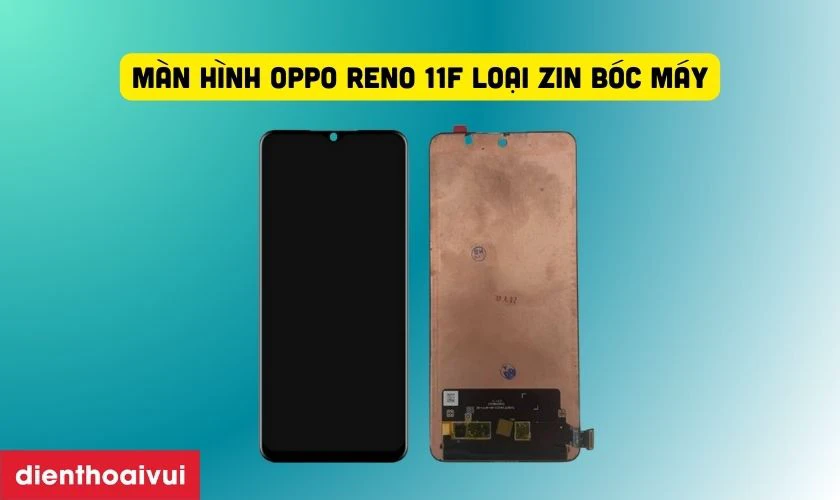 M&agrave;n h&igrave;nh zin l&agrave; m&agrave;n h&igrave;nh ch&iacute;nh h&atilde;ng b&oacute;c từ m&aacute;y cũ