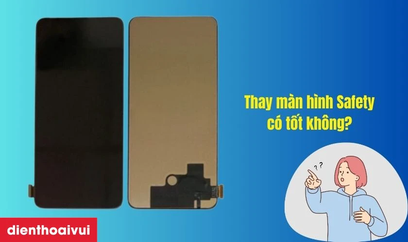 Màn hình hãng Safety thay cho OPPO Reno 2F có tốt không
