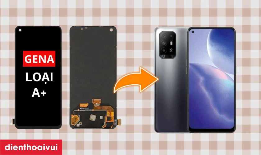 Màn hình Oppo Reno 5 Z chính hãng GENA loại A+ là gì?