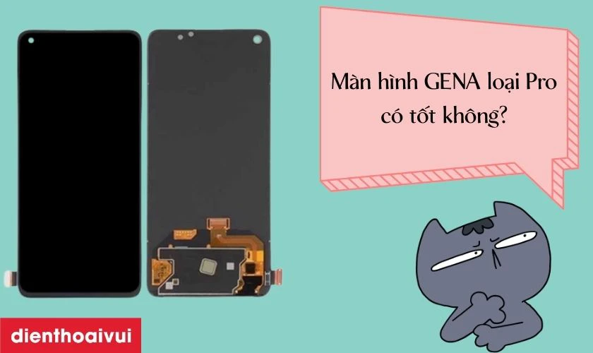 M&agrave;n h&igrave;nh GENA loại Pro thay cho Oppo Reno 6 Lite (4G) c&oacute; tốt kh&ocirc;ng?