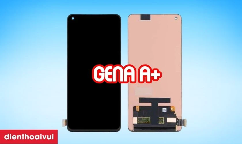 Màn hình GENA loại A+ là gì?
