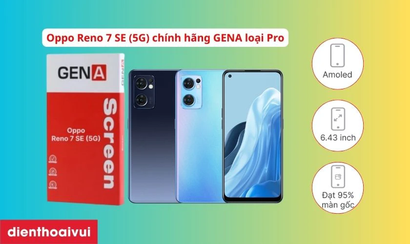 Giới thiệu màn hình Oppo Reno 7 SE (5G) chính hãng GENA loại Pro