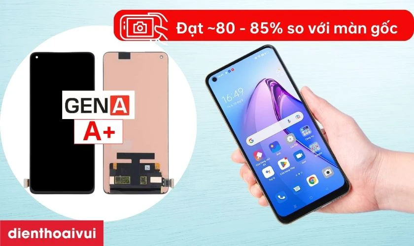 Màn hình GENA loại A+ thay cho Oppo Reno 8 4G/5G có tốt không?