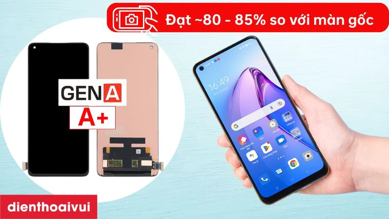Màn hình GENA loại A+ thay cho Oppo Reno 8 4G/5G có tốt không?