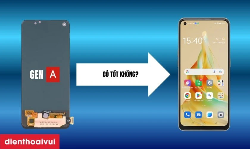 Màn hình chính hãng GENA loại A+ thay cho Oppo Reno 8T có tốt không?