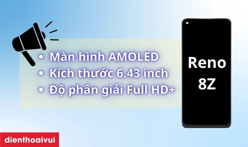 M&agrave;n h&igrave;nh Oppo Reno 8Z sở hữu m&agrave;n h&igrave;nh AMOLED rộng 6.43 inch