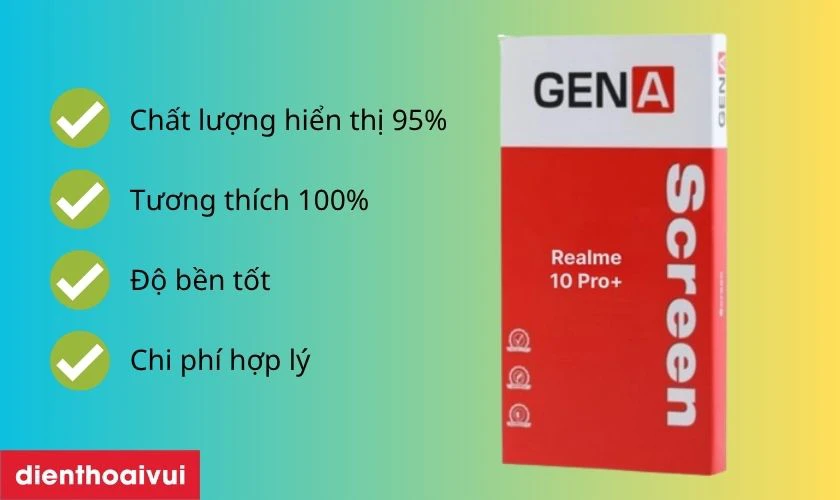 M&agrave;n h&igrave;nh ch&iacute;nh h&atilde;ng GENA loại Pro thay cho Realme 10 Pro Plus c&oacute; tốt kh&ocirc;ng?