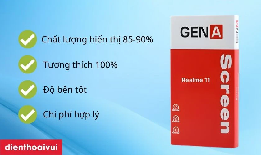 M&agrave;n h&igrave;nh GENA loại A+ thay cho Realme 11 4G c&oacute; tốt kh&ocirc;ng?