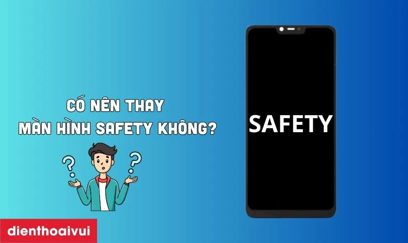 Có nên thay màn hình Realme 2 hãng Safety không?