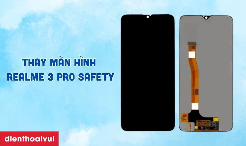 Màn hình Realme 3 Pro hãng Safety là gì?