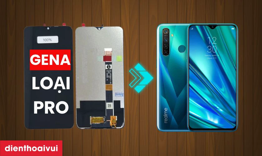Màn hình Realme 5 chính hãng GENA loại Pro là gì?