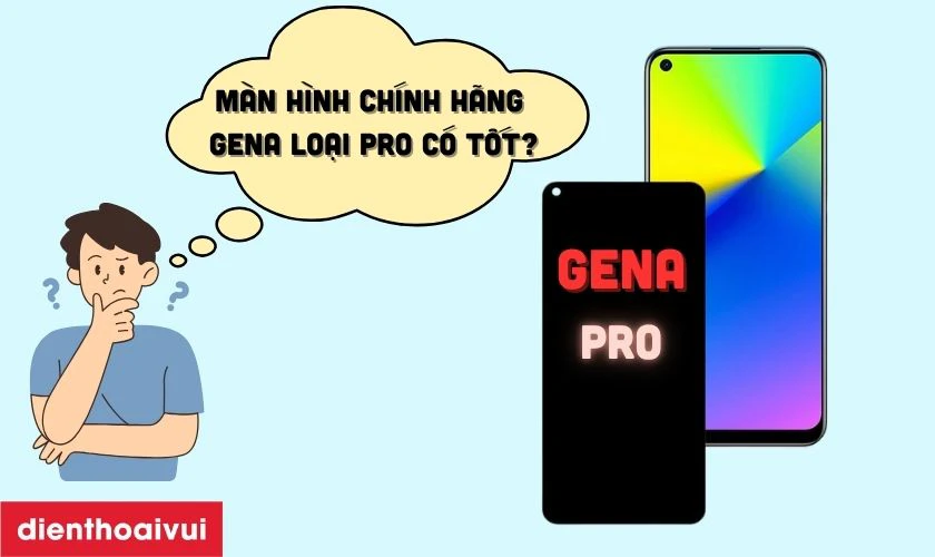Màn hình Realme 7i chính hãng GENA loại Pro thay có tốt không?