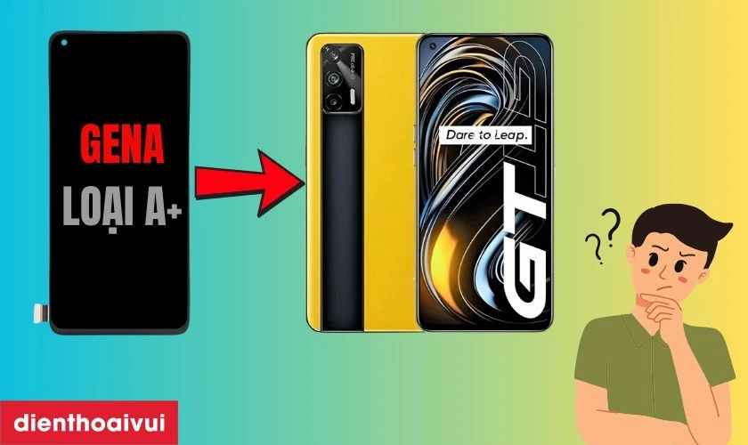 Màn hình Realme GT 5G chính hãng GENA loại A+ là gì?