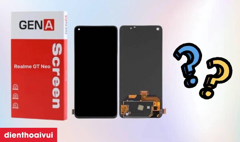 Thay m&agrave;n h&igrave;nh Realme GT Neo ch&iacute;nh h&atilde;ng GENA loại Pro
