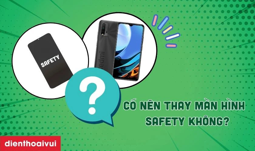 Có nên thay màn hình Redmi 9T hãng Safety không?