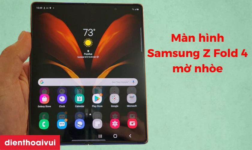 Màn hình Samsung Fold 4 mờ nhòe