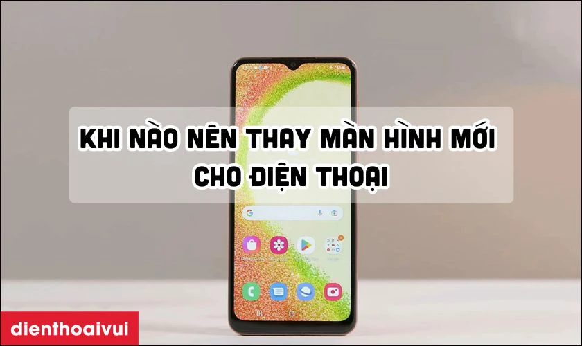 Khi nào nên thay màn hình mới cho điện thoại?
