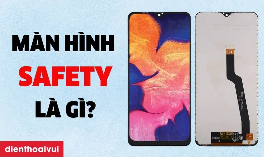 Màn hình Safety là gì?