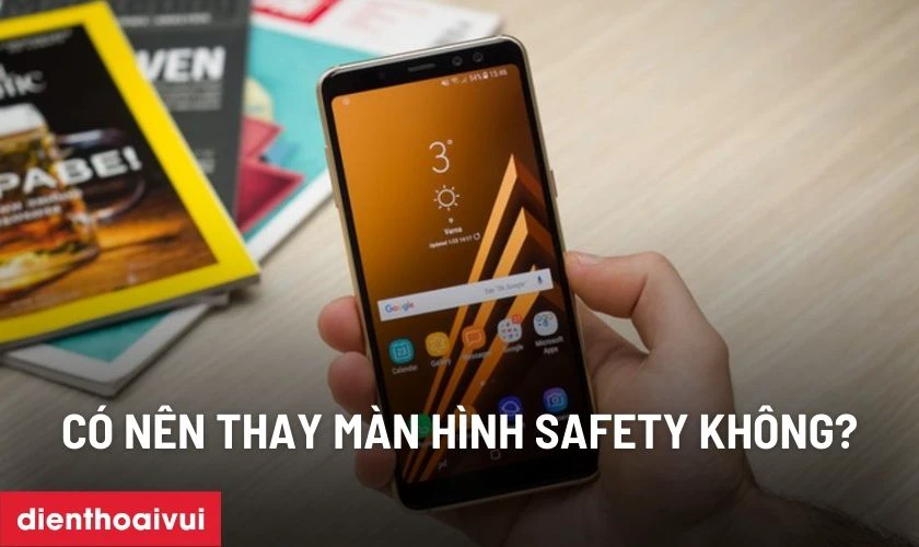 Có nên thay màn hình Samsung Galaxy A10 hãng Safety không?