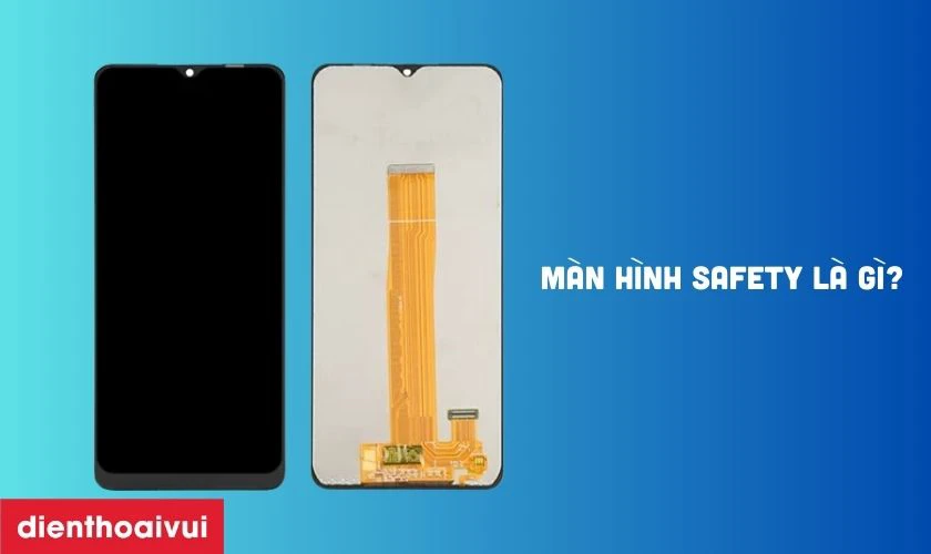 Màn hình Safety là gì?