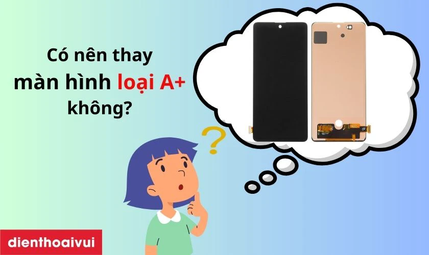 Có nên thay màn hình Galaxy A34 5G loại A+ không?