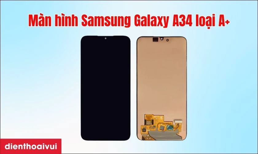 Màn hình Samsung Galaxy A34 loại A+ là gì?