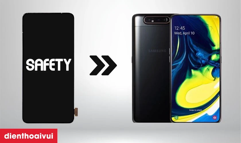 Thay màn hình Samsung Galaxy A80 hãng Safety có tốt không