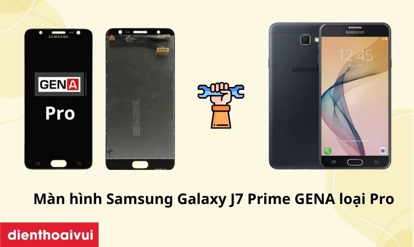 Màn hình Samsung Galaxy J7 Prime GENA loại Pro là gì?
