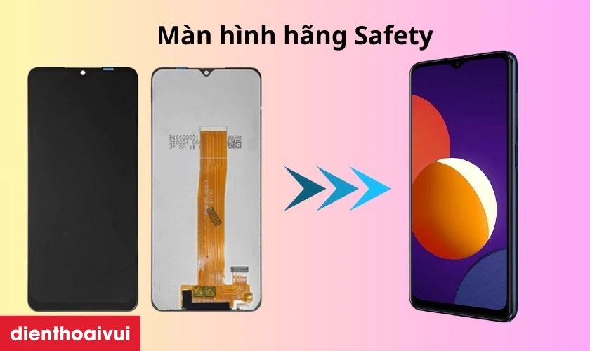 Màn hình Samsung Galaxy M12s 2021 hãng Safety là gì