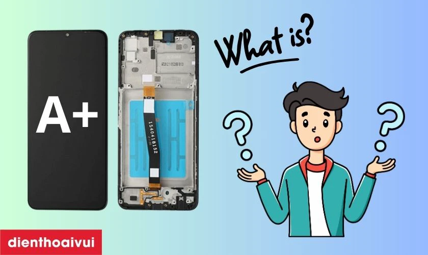 Màn hình Samsung Galaxy M22 loại A+ là gì?